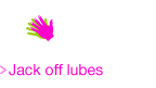 Jack off lubes