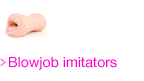 Blow job imitators