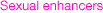 Sexual enhancers