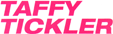 Taffy Tickler