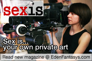Sexis - a provocative sex magazine at EdenFantasys.com Sexis - a provocative sex magazine at EdenFantasys.com