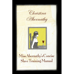 Miss Abernathy's Concise Slave Training Manual