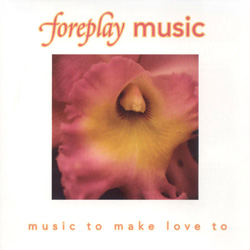 Foreplay Music. Music to Make Love to
