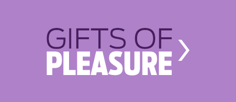 Gifts of pleasure