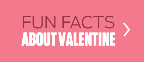 Fun facts about Valentine >