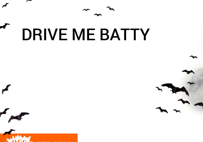 Drive Me Batty
