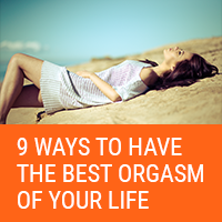 9 Ways to Have the Best Orgasm of Your Life