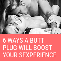 6 Ways a Butt Plug Will Boost Your Sexperience