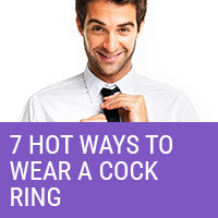 7 Fun Ways To Wear A Cock Ring